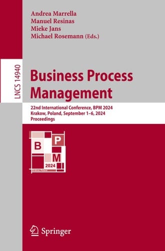 Business Process Management 22nd International Conference, BPM 2024, Krakow, Poland, September 1–6, 2024, Proceedings