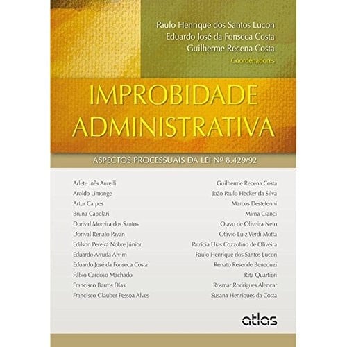 Improbidade administrativa aspectos processuais da Lei No 8.429/92