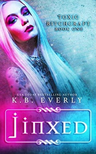 Jinxed Toxic Bitchcraft Book One