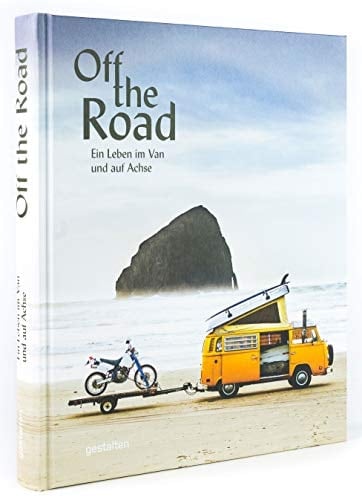 Off the road ein Leben im Van und auf Achse