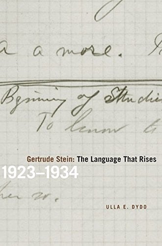 Gertrude Stein: The Language That Rises 1923-1934