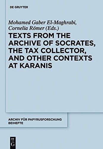 Texts from the Archive of Socrates, the Tax Collector, and Other Contexts at Karanis: Papyri Cairo Michigan II (Archiv Fur Papyrusforschung Und Verwandte Gebiete - Beihefte)