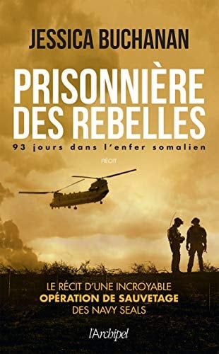 Prisonnière des rebelles 93 jours dans l'enfer somalien