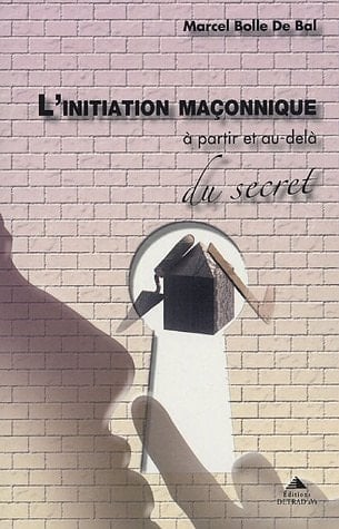 L''initiation maçonnique à partir et au-delà du secret