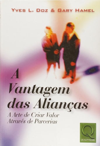 A vantagem das alianças a arte de criar valor através das parcerias
