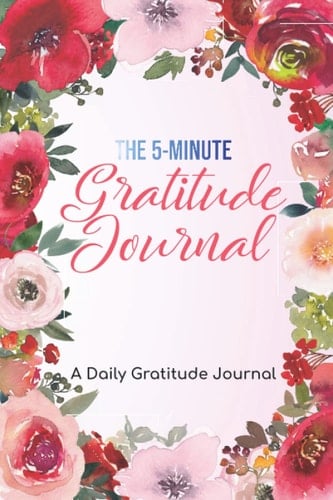 The 5-Minute Gratitude Journal: A 52-Week Daily Gratitude Journal | Five Minutes a Day to Develop Thankfulness, Mindfulness and Positivity | 6x9 Inches | Red Rose Design