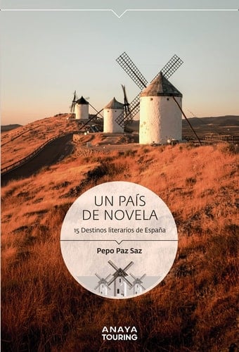 Un país de novela 15 destinos literarios de España