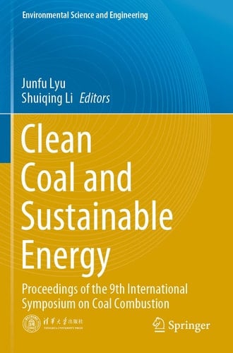 Clean Coal and Sustainable Energy Proceedings of the 9th International Symposium on Coal Combustion