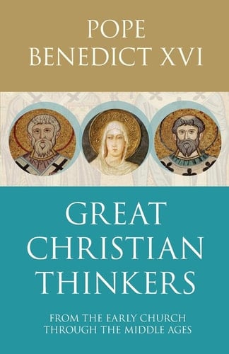 Great Christian Thinkers From the Early Church Through the Middle Ages