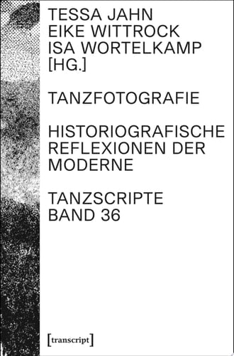 Tanzfotografie Historiografische Reflexionen der Moderne