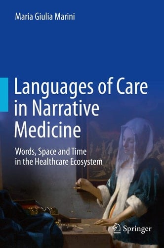 Languages of Care in Narrative Medicine Words, Space and Time in the Healthcare Ecosystem