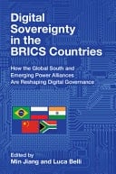 Digital Sovereignty in the BRICS Countries How the Global South and Emerging Power Alliances Are Reshaping Digital Governance