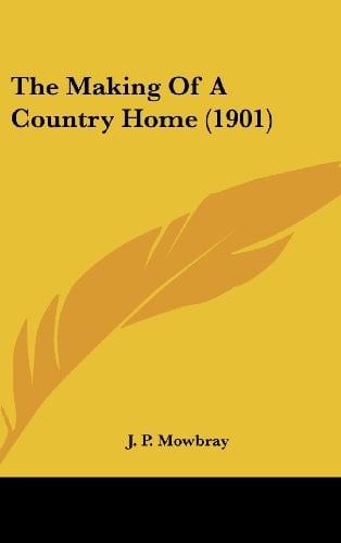 The Making Of A Country Home (1901)