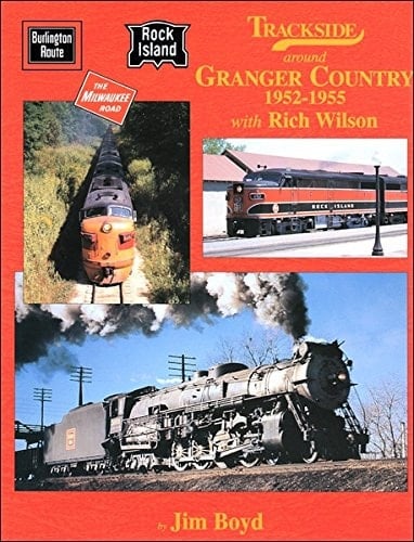 Trackside Around Granger Country 1952-1955 with Rich Wilson