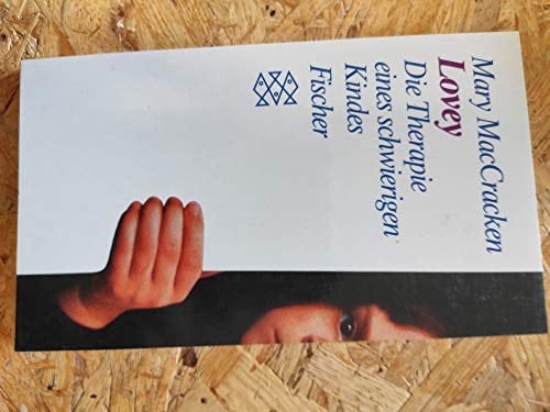 Lovey die Therapie eines schwierigen Kindes