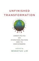 Unfinished Transformation Domestic Politics and International Relations Since the COVID-19 Pandemic