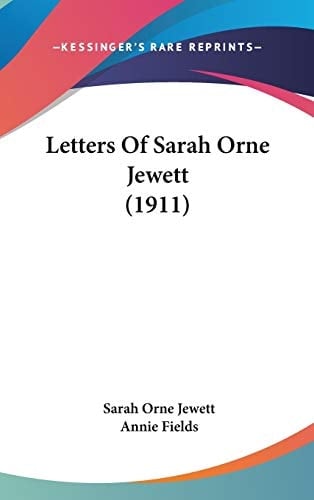 Letters Of Sarah Orne Jewett (1911)