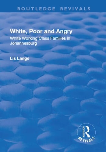 White, Poor and Angry White Working Class Families in Johannesburg
