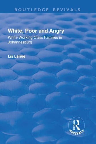 White, Poor and Angry White Working Class Families in Johannesburg
