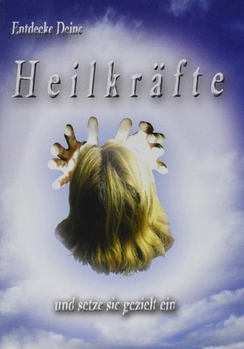 Entdecke Deine Heilkräfte und setze sie gezielt ein