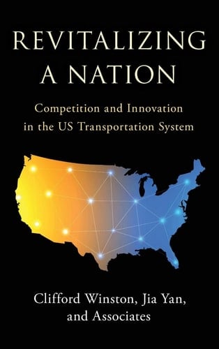 Revitalizing a Nation Competition and Innovation in the US Transportation System