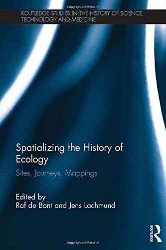 Spatializing the History of Ecology Sites, Journeys, Mappings