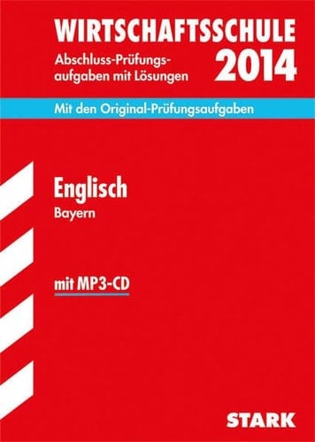 Wirtschaftsschule 2014, Englisch - Bayern 2005 - 2013