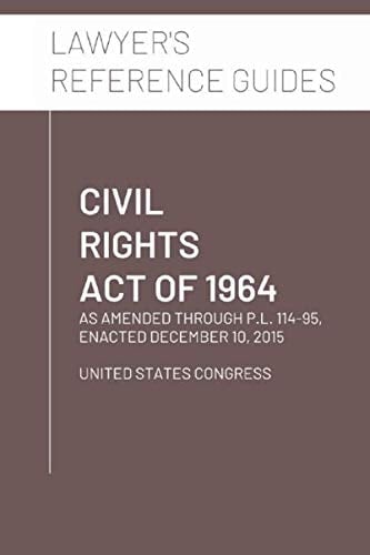Civil Rights Act Of 1964 As Amended Through P. L. 114-95, Enacted December 10 2015