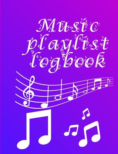 Music playlist logbook: gift journal for musician songs logbook