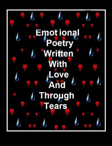 Emotional Poetry Written With Love Through Tears