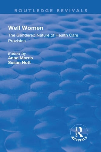 Well Women The Gendered Nature of Health Care Provision
