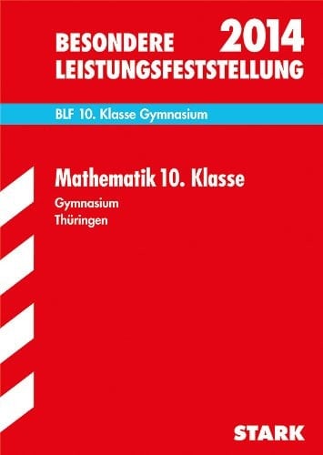 Mathematik 10. Klasse, Gymnasium Thüringen 2008 - 2013 ; [BLF 10. Klasse Gymnasium]