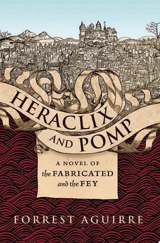 Heraclix and Pomp A Novel of the Fabricated and the Fey