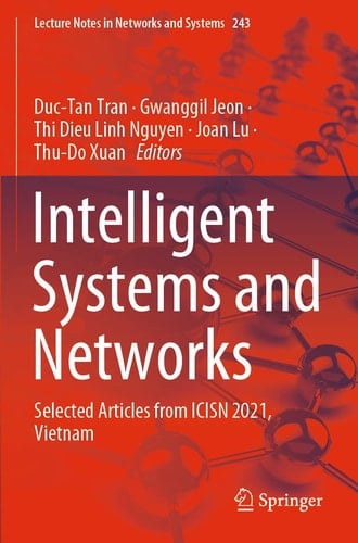 Intelligent Systems and Networks Selected Articles from ICISN 2021, Vietnam