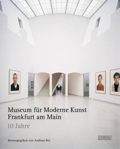Zehn Jahre Museum für Moderne Kunst Frankfurt am Main
