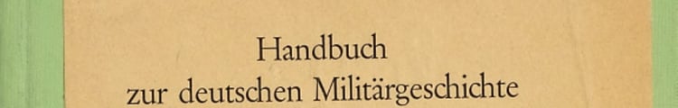 Handbuch zur Deutschen Militärgeschichte 1648-1939 Wehrmacht und Nationalsozialismus 1933-1939