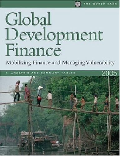 Global Development Finance 2005 Mobilizing Finance and Managing Vulnerability