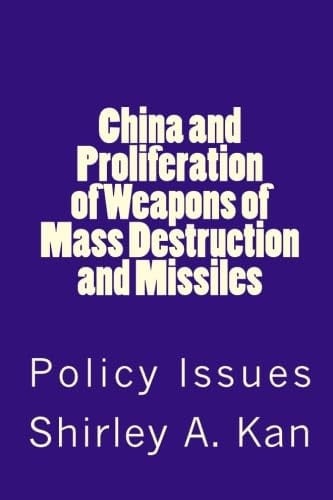 China and Proliferation of Weapons of Mass Destruction and Missiles: Policy Issues