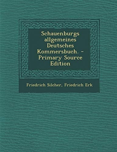 Schauenburgs Allgemeines Deutsches Kommersbuch. - Primary Source Edition