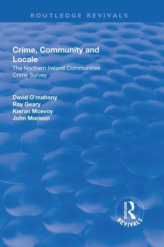 Crime, Community and Locale The Northern Ireland Communities Crime Survey