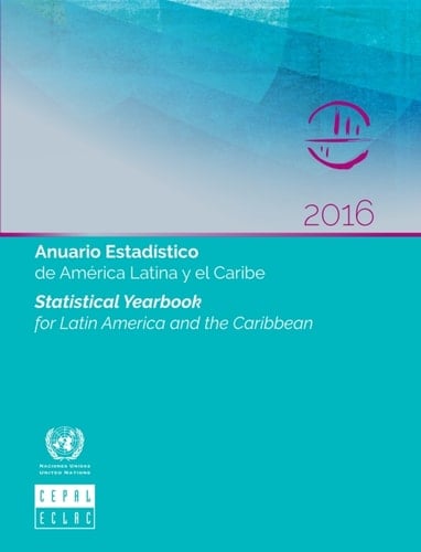 Anuario Estadístico de América Latina Y El Caribe 2016. 2016