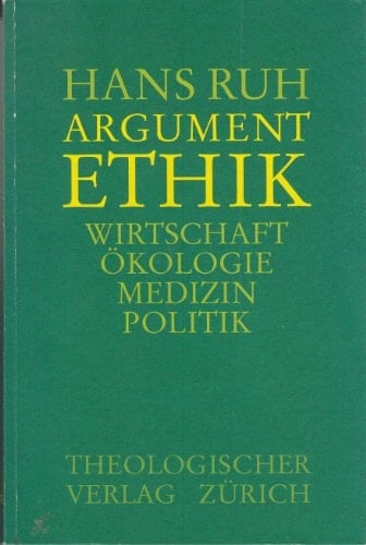 Argument Ethik Orientierung für die Praxis in Ökologie, Medizin, Wirtschaft, Politik