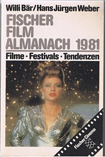 Fischer Film Almanach 1981 Filme, Festivals, Tendenzen