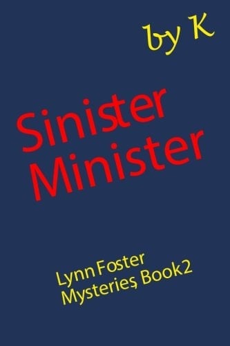 Sinister Minister The Lynn Foster Mysteries, Book 2