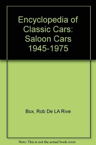 Encyclopedia of Classic Cars Saloon Cars 1945-1975