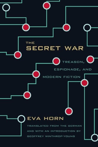 The Secret War Treason, Espionage, and Modern Fiction