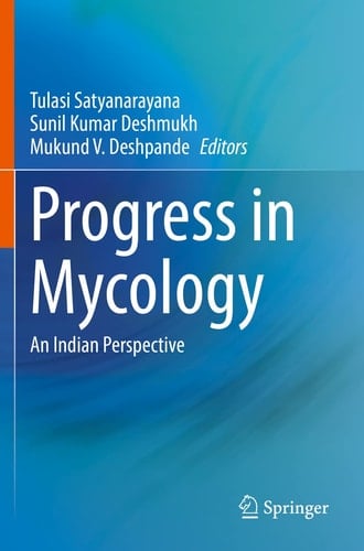 Progress in Mycology An Indian Perspective