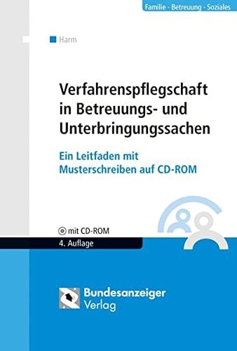 Verfahrenspflegschaft in Betreuungs- und Unterbringungssachen ein Leitfaden mit Musterschreiben auf CD-ROM