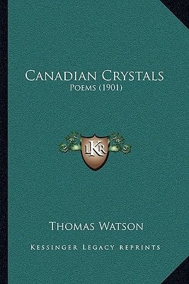 Canadian Crystals: Poems (1901)