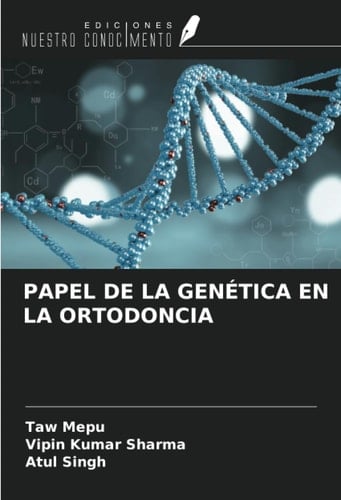 PAPEL DE LA GENÉTICA EN LA ORTODONCIA (Spanish Edition)